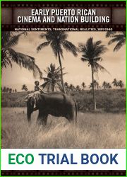 Early Puerto Rican Cinema and Nation Building: National Sentiments, Transnational Realities, 1897-1940 (Bucknell Studies in Latin American Literature and Theory)