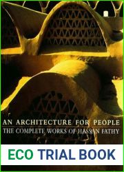 An Architecture for People: Complete Works of Hassan Fathy by James Steele (1997-11-10)