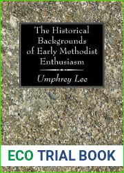 The Historical Backgrounds of Early Methodist Enthusiasm