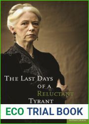 The Last Days of a Reluctant Tyrant