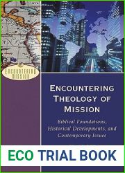 Encountering Theology of Mission: Biblical Foundations, Historical Developments, and Contemporary Issues (Encountering Mission)