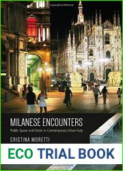 Milanese Encounters: Public Space and Vision in Contemporary Urban Italy (Anthropological Horizons) by Cristina Moretti (2015-04-30)