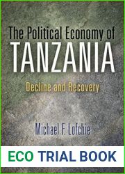 The Political Economy of Tanzania: Decline and Recovery by Michael F. Lofchie (2014-01-29)