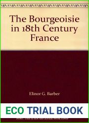 The Bourgeoisie In 18th Century France by Elinor Barber (1967-11-21)