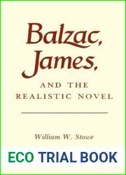 Balzac, James, and the Realistic Novel (Princeton Legacy Library) by William W. Stowe (2007-08-22)