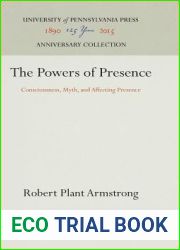 The Powers of Presence: Consciousness, Myth, and Affecting Presence (Anniversary Collection)
