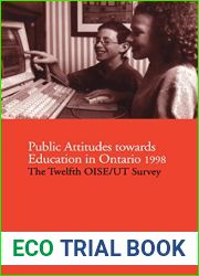 Public Attitudes Towards Education in Ontario 1998: The Twelfth OISE UT Survey (Heritage)