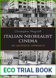 Italian Neorealist Cinema: An Aesthetic Approach (Toronto Italian Studies)
