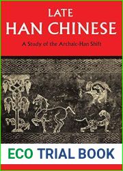 Late Han Chinese: A Study of the Archaic-Han Shift (Heritage)