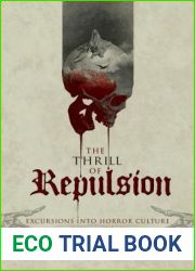 The Thrill of Repulsion: Excursions into Horror Culture