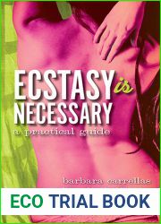Ecstasy is Necessary: A Practical Guide