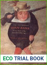 The Triumphant Juan Rana: A Gay Actor of the Spanish Golden Age (University of Toronto Romance Series)