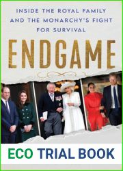Endgame: Inside the Royal Family and the Monarchy|s Fight for Survival