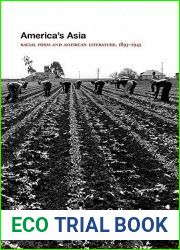 America|s Asia: Racial Form and American Literature, 1893-1945