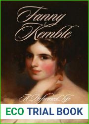Fanny Kemble: A Performed Life