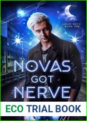 Novas Got Nerve (Liquid Onyx #1)