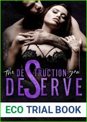 The Destruction You Deserve (Love, Lust, and Liars #2)