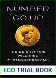 Number Go Up: Inside Crypto|s Wild Rise and Staggering Fall