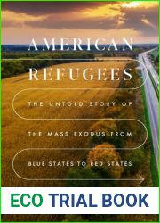 American Refugees: The Untold Story of the Mass Exodus from Blue States to Red States