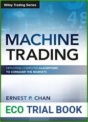 Machine Trading: Deploying Computer Algorithms to Conquer the Markets (Wiley Trading)