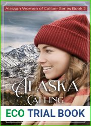 Alaska Calling: Alaskan Women of Caliber Series Book 2