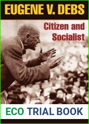 Eugene V. Debs: Citizen and Socialist