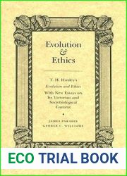 Evolution and Ethics: T.H. Huxley|s Evolution and Ethics with New Essays on Its Victorian and Sociobiological Context (Princeton Legacy Library, 1002)