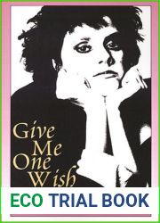 Give Me One Wish: A True Story of Courage and Love