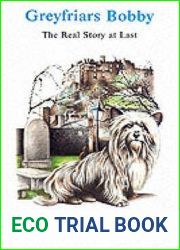 Greyfriars Bobby: The Real Story at Last