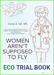 Women Aren|t Supposed to Fly: The Memoirs of a Female Flight Surgeon