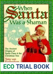 When Santa Was A Shaman: Ancient Origins of Santa Claus and the Christmas Tree
