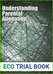 Understanding Parental Alienation: Learning to Cope, Helping to Heal