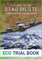 The Map of My Dead Pilots: The Dangerous Game of Flying in Alaska