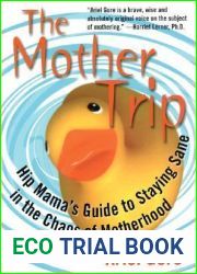 The Mother Trip: Hip Mama|s Guide to Staying Sane in the Chaos of Motherhood (Live Girls)