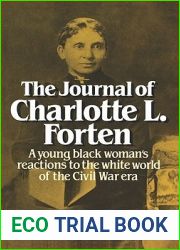 The Journal of Charlotte L. Forten: A Free Negro in the Slave Era