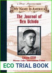 The Journal of Ben Uchida: Citizen 13559 Mirror Lake Internment Camp, California, 1942 (My Name Is America)