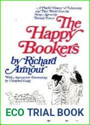The Happy Bookers: A Playful History of Librarians and Their World from the Stone Age to the Distant Future