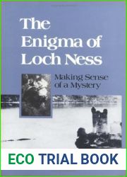 The Enigma of Loch Ness: Making Sense of a Mystery