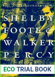 The Correspondence of Shelby Foote and Walker Percy