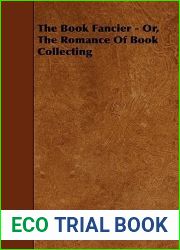 The Book Fancier: Or, the Romance of Book Collecting