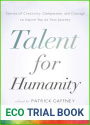 Talent for Humanity: Stories of Creativity, Compassion and Courage to Inspire You on Your Journey