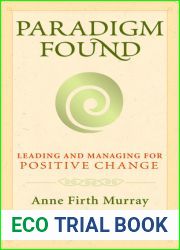 Paradigm Found: Leading and Managing for Positive Change