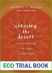 Crossing the Desert: Learning to Let Go, See Clearly, and Live Simply