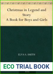 Christmas in Legend and Story A Book for Boys and Girls