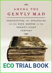 Among the Gently Mad: Strategies and Perspectives for the Book Hunter in the 21st Century