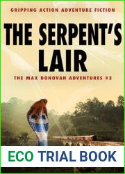 THE SERPENT|S LAIR: Gripping action adventure fiction (The Max Donovan adventures Book 3)