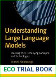 Understanding Large Language Models: Learning Their Underlying Concepts and Technologies
