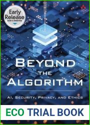 Beyond the Algorithm: AI, Security, Privacy, and Ethics