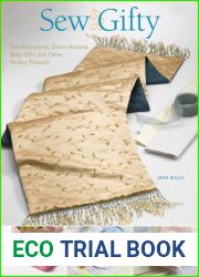 Sew Gifty: Fun Accessories, Decor Accents, Baby Gifts, and Other Perfect Presents