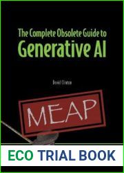 The Complete Obsolete Guide to Generative AI